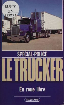 Spécial-police : Le Trucker (6) - En roue libre