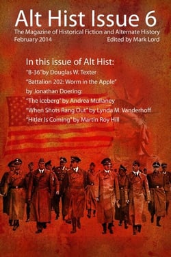 Alt Hist Issue 6: The Magazine of Historical Fiction and Alternate History - Alt Hist, #6