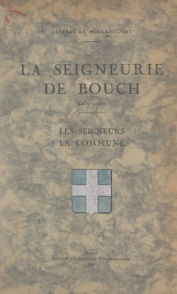 La seigneurie de Bouch, 1230-1930 - Les seigneurs, la commune