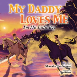 My Daddy Loves Me: I'm His Little Boy - My Family Loves Me, #4