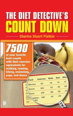 The Diet Detective's Count Down - 7500 of Your Favorite Food Counts with Their Exercise Equivalents for Walking, Running, Biking, Swimming, Yoga, and Dance