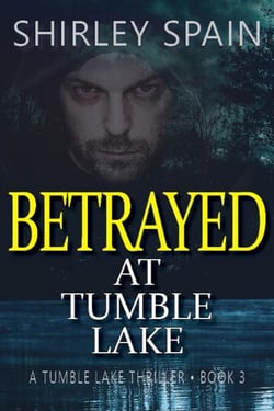 Betrayed at Tumble Lake - Tumble Lake Thrillers, #3