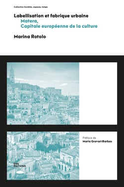 Labellisation et fabrique urbaine - Matera, Capitale européenne de la culture