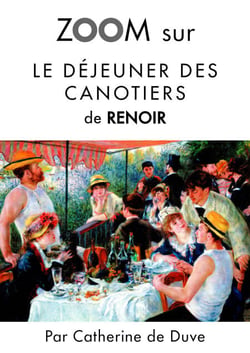 Zoom sur Le déjeuner des canotiers de Renoir - Pour connaitre tous les secrets du célèbre tableau de Renoir !