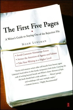 The First Five Pages - A Writer'S Guide To Staying Out of the Rejection P