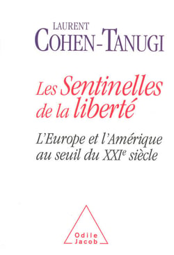 Les Sentinelles de la liberté - L’Europe et l’Amérique au seuil du XXIe siècle