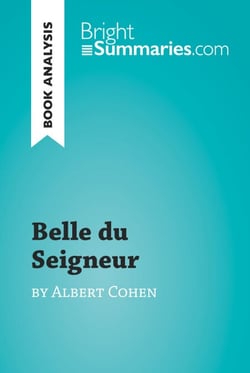 Belle du Seigneur by Albert Cohen (Book Analysis) - Detailed Summary, Analysis and Reading Guide
