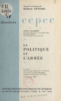 La politique et l'armée - 9e exposé du bureau d'études du C.E.P.E.C. le 17 novembre 1958