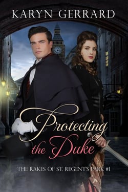 Protecting the Duke - The Rakes of St. Regent's Park, #1