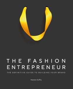 The Fashion Entrepreneur - A Definitive Guide to Building Your Brand