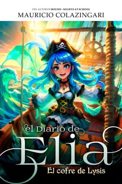 El Diario de Elia: el cofre de Lysis - El Diario De Elia, #1