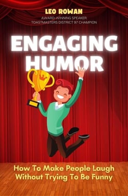Engaging Humor: How to Make People Laugh without Trying to be Funny