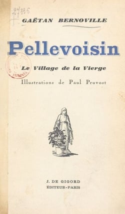 Pellevoisin - Le village de la Vierge