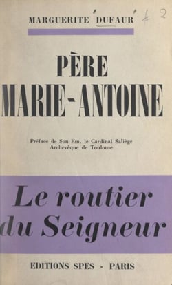 Père Marie-Antoine - Le routier du Seigneur