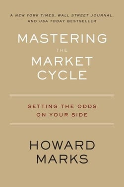 Mastering The Market Cycle - Getting the Odds on Your Side
