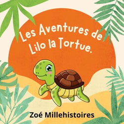 Les aventures de Lilo la Tortue.