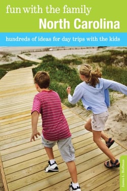 Fun with the Family North Carolina - Hundreds of Ideas for Day Trips with the Kids
