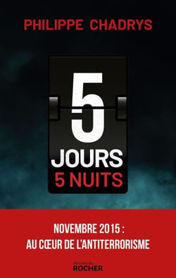 5 jours 5 nuits - Novembre 2015 : au coeur de l'antiterrorisme