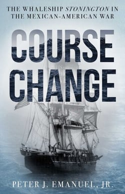 Course Change - The Whaleship Stonington in the Mexican-American War
