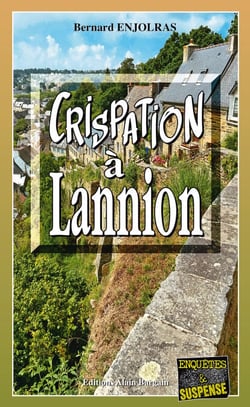 Crispation à Lannion - Les dossiers secrets du Commandant Forisse - Tome 4