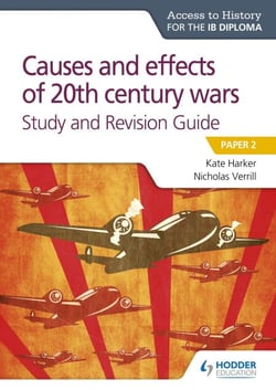 Access to History for the IB Diploma: Causes and effects of 20th century wars Study and Revision Guide - Paper 2