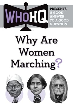 Why Are Women Marching? - A Good Answer to a Good Question