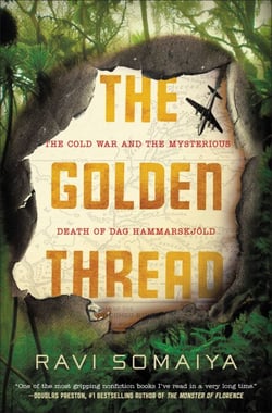 The Golden Thread - The Cold War and the Mysterious Death of Dag Hammarskjöld