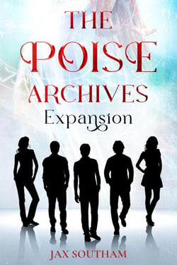 The Poise Archives: Expansion - The POISE Archives, #2