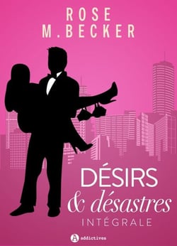 Désirs et désastres - L'intégrale