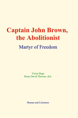 Captain John Brown, the Abolitionist - Martyr of Freedom