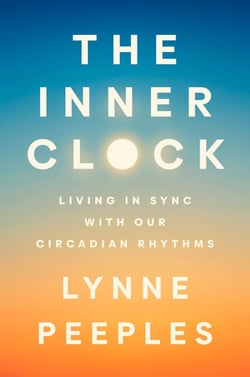 The Inner Clock - Living in Sync with Our Circadian Rhythms