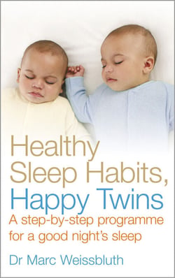 Healthy Sleep Habits, Happy Twins - A step-by-step programme for sleep-training your multiples