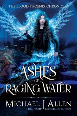 Ashes of Raging Water - Blood Phoenix Chronicles, #1