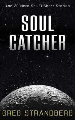 Soul Catcher: And 20 More Sci-Fi Short Stories