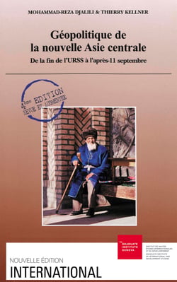 Géopolitique de la nouvelle Asie centrale - De la fin de l’URSS à l’après-11 septembre