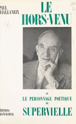 Le hors-venu - Ou Le personnage poétique de Supervielle