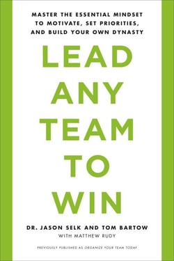 Lead Any Team to Win - Master the Essential Mindset to Motivate, Set Priorities, and Build Your Own Dynasty