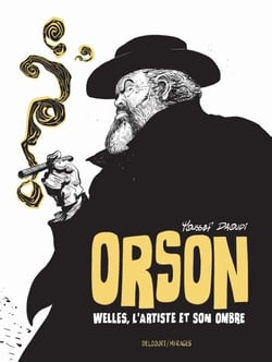 Orson - Welles, l'Artiste et son ombre