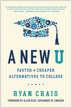 A New U - Faster + Cheaper Alternatives to College