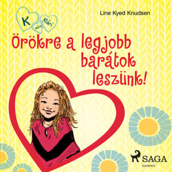 K, mint Klári 1. – Örökre a legjobb barátok leszünk!