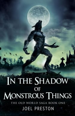 In the Shadow of Monstrous Things - The Old World Saga, #1