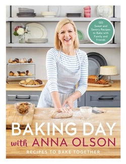 Baking Day with Anna Olson - Recipes to Bake Together: 120 Sweet and Savory Recipes to Bake with Family and Friends