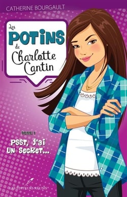 Les potins de Charlotte Cantin T.1 - Psst, j'ai un secret...