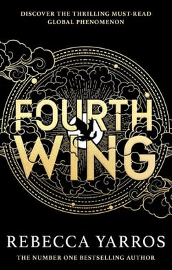 Fourth Wing - DISCOVER THE GLOBAL PHENOMENON THAT EVERYONE CAN'T STOP TALKING ABOUT!