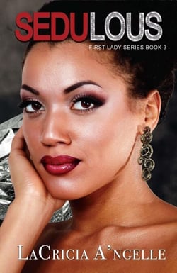 Sedulous - First Lady Series, #3