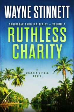 Ruthless Charity: A Charity Styles Novel - Caribbean Thriller Series, #2