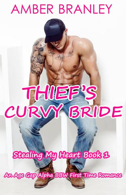 Thief's Curvy Bride (An Age Gap Alpha BBW First Time Romance) - Stealing My Heart, #1