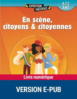 En scène, citoyens &amp; citoyennes 8/12 ans