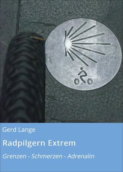 Radpilgern Extrem - Grenzen - Schmerzen - Adrenalin