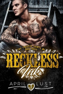 Reckless Ink (Book 3) - The Twisted Saints MC, #3